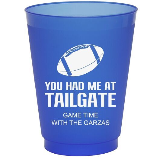 You Had Me At Tailgate Colored Shatterproof Cups
